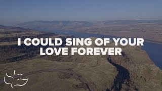 I Could Sing of Your Love Forever  Maranatha Music Lyric Video [upl. by Nagah100]