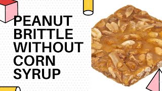 Easy Peanut Brittle Recipe Without Corn Syrup [upl. by Nalyad]