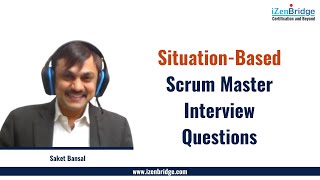 Situation Based Scrum Master Interview Questions  iZenBridge [upl. by Einnaf18]