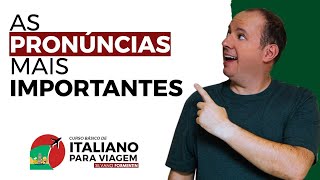 CURSO BÃSICO DE ITALIANO PARA VIAGEM  Aula 01 As PronÃºncias Italianas mais Importantes [upl. by Tama146]