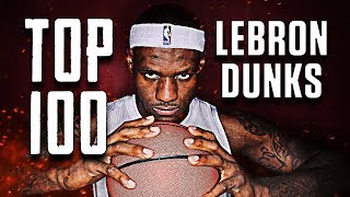 Top 100 LeBron James Dunks of AllTime ᴴᴰ [upl. by Hong728]