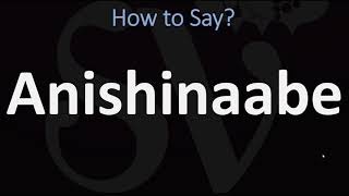 How to Pronounce Anishinaabe CORRECTLY [upl. by Ocsicnarf]