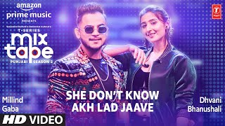 She Don’t KnowAkh Lad Jaave ★ Ep 3  Dhvani B Millind G Mixtape Punjabi Season 2 Radhika amp Vinay [upl. by Amuh]