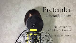 Official髭男dism『Pretender』Full cover by Lefty Hand Cream [upl. by Lanae]