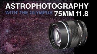 Olympus 75mm f18 Astrophotography Lens Review [upl. by Giacopo]