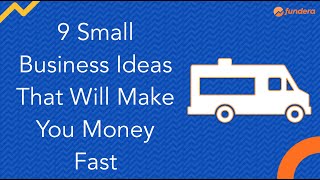 9 Small Business Ideas That Will Make You Money Fast [upl. by Cassi109]