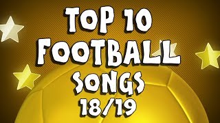 🎵TOP 10 FOOTBALL SONGS  20182019🎵 442oons Parodies [upl. by Yalonda]