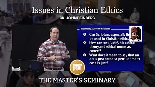 Lecture 1 Issues in Christian Ethics  Dr John Feinberg [upl. by Lanza]