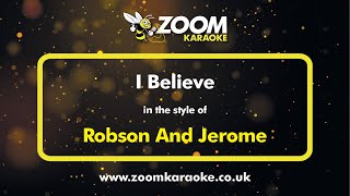 Robson And Jerome  I Believe  Karaoke Version from Zoom Karaoke [upl. by Sheelah]