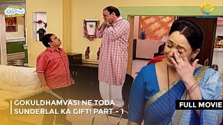 Gokuldhamvasi Ne Toda Sunderlal ka Gift I FULL MOVIE  Part 1  Taarak Mehta Ka Ooltah Chashmah [upl. by Annawt]