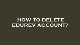 How to delete edurev account [upl. by Elvyn]