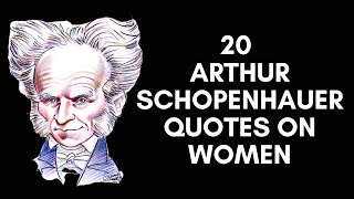 20 Arthur Schopenhauer Quotes On Women [upl. by Ja359]