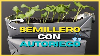 Como hacer un SEMILLERO CASERO CON AUTORIEGO 💧💦 [upl. by Hurlbut]