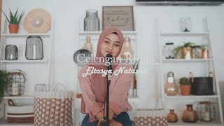 Celengan Rindu  Fiersa Besari Cover By Eltasya Natasha [upl. by Arrat430]