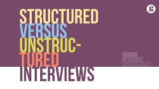 Structured Versus Unstructured Interviews [upl. by Ellehsar]