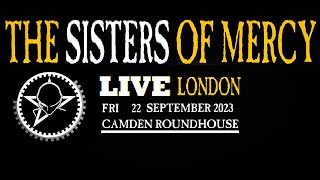 The Sisters Of Mercy  Live In London  Roundhouse 22 September 2023 [upl. by Ahsilek901]