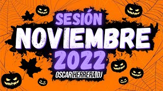 Sesion NOVIEMBRE 2022 MIX Reggaeton Comercial Trap Flamenco Dembow Oscar Herrera DJ [upl. by Ennayr]