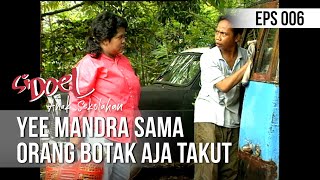 SI DOEL ANAK SEKOLAHAN  Yee Mandra Sama Orang Botak Aja Takut [upl. by Geno277]