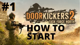 DOOR KICKERS 2 Tutorial and Guide 1  How to start and how to play  The first things you should do [upl. by Sola]