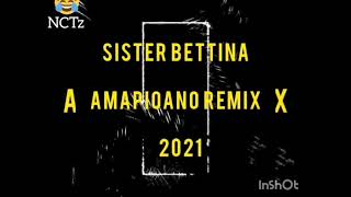 Sister Betina Amapioano Remix 2021 [upl. by Ahseele]