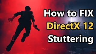 How to FIX STUTTERING in DirectX 12 Games [upl. by Najed176]