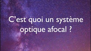 1Cest quoi un système optique afocal [upl. by Ardnalahs]