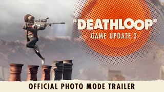 DEATHLOOP – Game Update 3 Official Photo Mode Trailer [upl. by Okiruy]