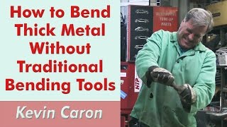 How to Bend Thick Metal Without Traditional Tools  Kevin Caron [upl. by Alyakam]