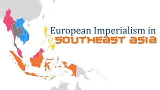 A Brief Look at Imperialism in Southeast Asia [upl. by Okomom258]