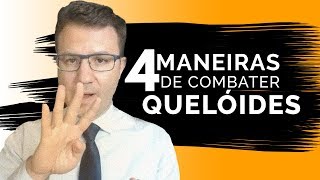 Queloides e Cicatriz HipertrÃ³fica 4 Maneiras de Combater  Dr FlÃ¡vio Quinalha [upl. by Jeniece610]