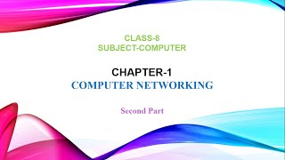 Chapter 1 Computer Networking  Part 2  Class 8 [upl. by Dnar160]