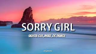 Sorry Girl  Skusta Clee Jnske OC Dawgs lyrics [upl. by Yellas]