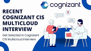 RECENT COGNIZANT MULTICLOUD INTERVIEW CIS MULTICLOUD INTERVIEW GET SELECTED IN CIS MULTICLOUD [upl. by Aitnwahs]