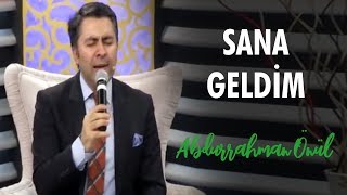 Sana Geldim  Abdurrahman Önül  İlahi [upl. by Dierdre]