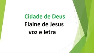 Cidade de Deus  Elaine de Jesus  voz e letra [upl. by Annyahs]