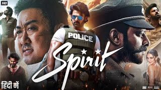 Spirit Full Movie In Hindi 2025  Prabhas  Don Lee  Kiara Advani  Sandeep Reddy  South Movie [upl. by Carlen]