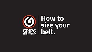 How to Size your GRIP6 belt [upl. by Euqnomod603]