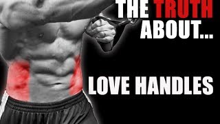 The TRUTH about Love Handles How to Get Rid of Them [upl. by Elvah]