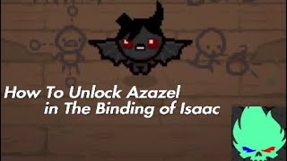 The Binding of Isaac Rebirth  How To Unlock Azazel [upl. by Mignon]