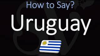 How to Pronounce Uruguay CORRECTLY [upl. by Nnalorac]