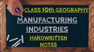 Manufacturing Industries class 10 geography Notes ll NCERT full Notes in English [upl. by Sheri]