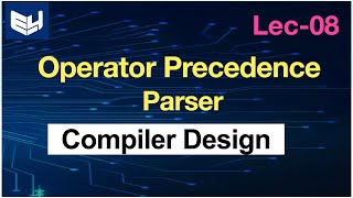 Operator Precedence Parser  CD  Compiler Design  Lec08  Bhanu Priya [upl. by Metsky]