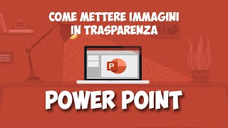 Come mettere immagini in trasparenza su Power Point  ArmaDisk ITA [upl. by Doomham]