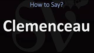 How to Pronounce Clemenceau CORRECTLY [upl. by Noemi]