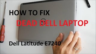 Dell Latitude E7240 How o fix DEAD LAPTOP No Power No Display SOLVED [upl. by Harifaz]