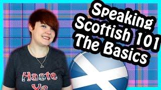 Speaking Scottish 101 The Basics [upl. by Ahsiatal]