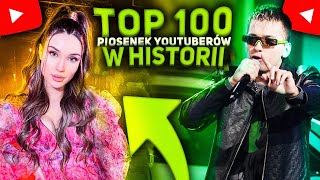 TOP 100  PIOSENKI YOUTUBERÓW [upl. by Lebezej]