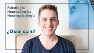 Psicología Neurociencias y Neuropsicología ¿qué son [upl. by Volkan]