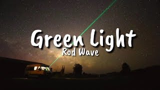 Rod Wave  Green Light Lyrics [upl. by Ymij913]