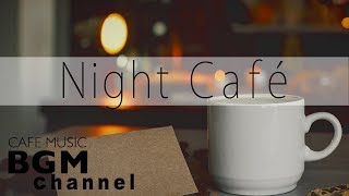 Night Cafe Music  Jazz Lounge Music  Relaxing Music For Work Study Sleep [upl. by Ossy]